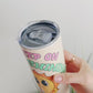 Keep On Shining - cute sun graphic, 20oz stainless steel Tumbler