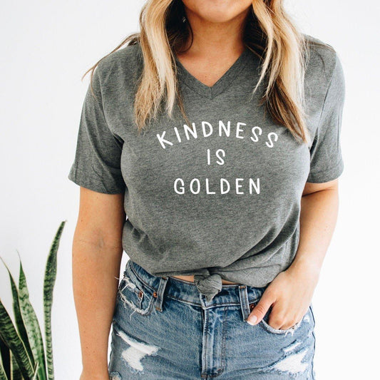 Kindness Is Golden Vneck t-shirt