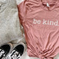 Be Kind. - Mauve T-shirt
